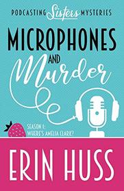 Microphones and Murder (A Podcasting Sisters Mystery)