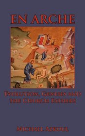 En Arche: Evolution, Genesis and the Church Fathers