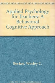 Applied Psychology for Teachers: A Behavioral Cognitive Approach