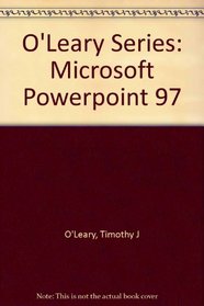 O'Leary Series: Microsoft Powerpoint 97