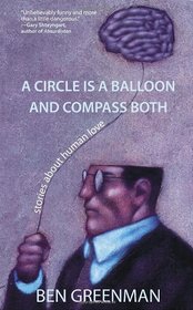A Circle is a Balloon and Compass Both: Stories About Human Love