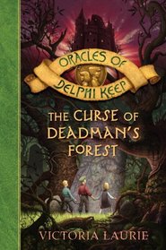 The Curse of Deadman's Forest (Oracles of Delphi Keep, Bk 2)