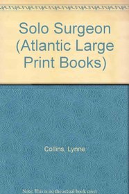 Solo Surgeon (Atlantic Large Print Books)