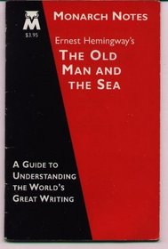 Ernest Hemingway's the Old Man and the Sea (Monarch Notes: A Guide to Understanding the World's Great Writing)
