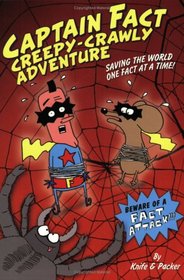 Captain Fact: Creepy-Crawly Adventure - Book #3 (Captain Fact)