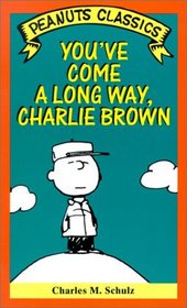 You've Come A Long Way, Charlie Brown (Peanuts Classics)