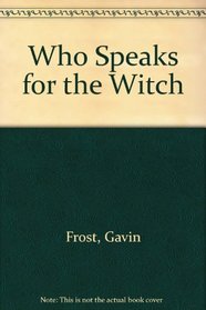 Who Speaks for the Witch