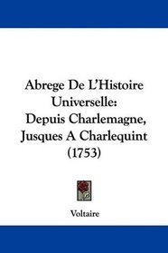 Abrege De L'Histoire Universelle: Depuis Charlemagne, Jusques A Charlequint (1753) (French Edition)