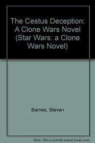 The Cestus Deception: A Clone Wars Novel (Star Wars: a Clone Wars Novel)