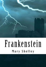 Frankenstein (Large Print): Complete and Unabridged Classic Edition