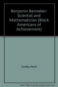 Benjamin Banneker Scientist and Mathematician (Black Americans of Achievement)