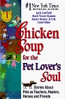 Chicken Soup for the Pet Lovers Soul : Stories About Pets As Teachers, Healers, Heroes and Friends (Cassette)