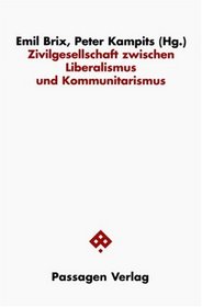 Zivilgesellschaft zwischen Liberalismus und Kommunitarismus.
