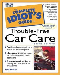 The Complete Idiot's Guide to Trouble-Free Car Care, Second Edition (2nd Edition)