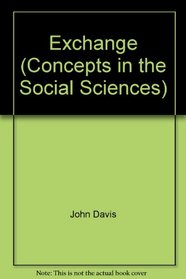 Exchange (Concepts in the Social Sciences)