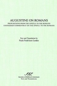 Augustine on Romans: Propositions from the Epistle to the Romans and Unfinished Commentary on the Epistles to the Romans