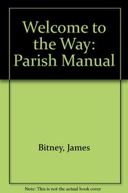 Welcome to the Way: Parish Manual