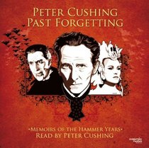 Peter Cushing: Past Forgetting