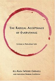 The Radical Acceptance of Everything