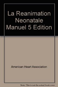 La Reanimation Neonatale Manuel 5 Edition
