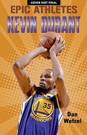 Epic Athletes: Kevin Durant