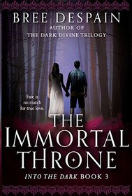 The Immortal Throne (Into the Dark, Bk 3)
