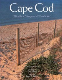 Cape Cod, Martha's Vineyard, and Nantucket: A Photographic Portrait