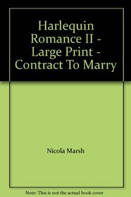 Harlequin Romance II - Large Print - Contract To Marry