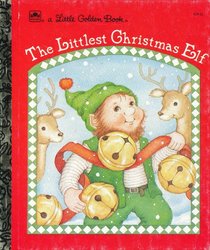 The Littlest Christmas Elf (Little Golden Book)