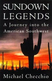 Sundown Legends : A Journey into the American Southwest