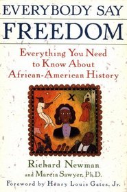 Everybody Say Freedom: Everything You Need to Know About African-American History