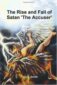 The Rise and Fall of Satan 'The Accuser'