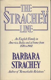 The Strachey Line: An English Family in America, India and at Home, 1570-1902