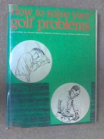 How to Solve Your Golf Problems