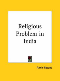 Religious Problem in India, Annie Besant. (Paperback 0766105938)