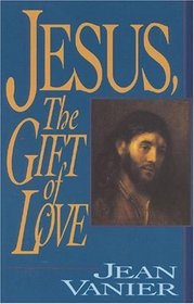 Jesus, The Gift of Love