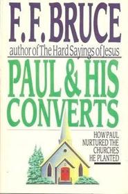 Paul & his converts: How Paul nurtured the churches he planted