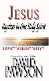 Jesus Baptizes in One Holy Spirit: How? When? Why?