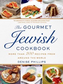 The Gourmet Jewish Cookbook: More than 200 Recipes from Around the World