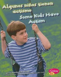 Algunos ninos tienen autismo/ Some Kids Have Autism (Comprendiendo Las Diferencias/ Understanding Differences) (Spanish Edition)