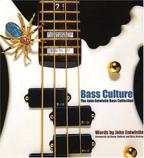 Bass Culture: The John Entwistle Bass Collection