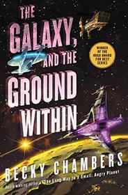 The Galaxy, and the Ground Within (Wayfarers, Bk 4)