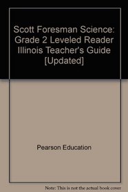 Scott Foresman Science: Grade 2 Leveled Reader Illinois Teacher's Guide [Updated]