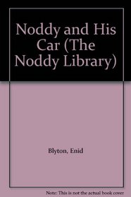 Noddy and His Car (The Noddy Library)
