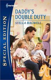 Daddy's Double Duty (Men of the West, Bk 21) (Harlequin Special Edition, No 2121)