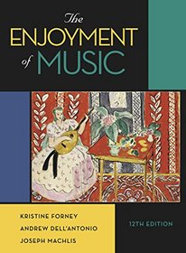 The Enjoyment of Music (Twelfth Edition)