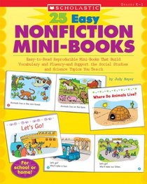 25 Easy Nonfiction Mini-Books: Easy-to-Read Reproducible Mini-Books That Build Vocabulary and Fluency-and Support the Social Studies and Science Topics You Teach