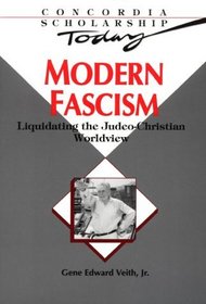 Modern Fascism: Liquidating the Judeo-Christian Worldview (Concordia Scholarship Today)