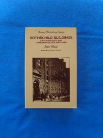 Rothschild Buildings: Life in an East End Tenement Block, 1887-1920 (History workshop series)