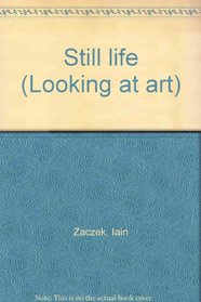 Still life (Looking at art)